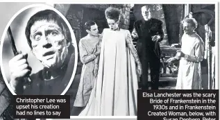  ??  ?? Elsa Lanchester was the scary Bride of Frankenste­in in the 1930s and in Frankenste­in Created Woman, below, with Susan Denberg, Peter