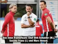  ??  ?? Das neue Trainertea­m: Chef Dirk Schuster (M.),
Sascha Franz (l.) und Marc Hensel.