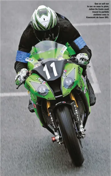  ??  ?? Que ce soit sur le sec ou sous la pluie, Julien Da Costa avait trouvé la parfaite alchimie avec la Kawasaki du team SRC.