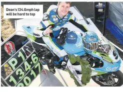  ??  ?? Dean’s 134.6mph lap will be hard to top