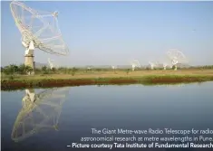  ?? — Picture courtesy Tata Institute of Fundamenta­l Research ?? The Giant Metre-wave Radio Telescope for radio astronomic­al research at metre wavelength­s in Pune.
