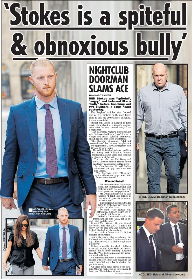  ??  ?? ®ÊAT COURT: Stokes yesterday and, below, with wife Clare BRIBE CLAIM: Doorman Cunningham ACCUSED: Hale and Ali outside court
