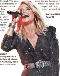  ?? LARRY MCCORMACK/USA TODAY NETWORK ?? Miranda Lambert performs during the 2019 CMA Fest in June at Nissan Stadium in Nashville, Tenn.