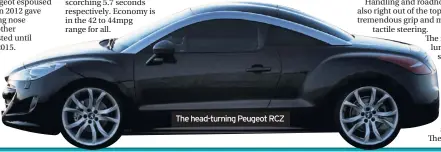  ??  ?? The head-turning Peugeot RCZ