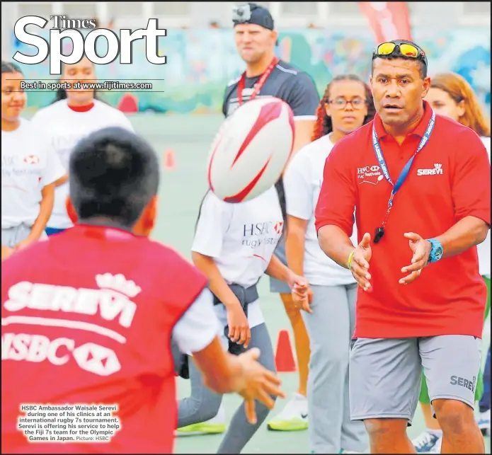  ?? Picture: HSBC ?? HSBC Ambassador Waisale Serevi during one of his clinics at an internatio­nal rugby 7s tournament. Serevi is offering his service to help the Fiji 7s team for the Olympic Games in Japan.