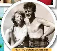  ?? ?? FIGHT TO SURVIVE: Linda and Dougal never forgave themselves for endangerin­g their children