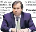  ?? CLEIA VIANA/CAMARA DOS DEPUTADOS ?? Pesquisas. Outro sinal de que a Maia. DEM reavalia candidatur­a