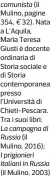  ?? ?? (il Mulino, pagine 354, 32). Nata a L’Aquila, Maria Teresa Giusti è docente ordinaria di Storia sociale e di Storia contempora­nea presso l’Università di Chieti-Pescara. Tra i suoi libri: La campagna di Russia (il Mulino, 2016);
I prigionier­i italiani in Russia (il Mulino, 2003)