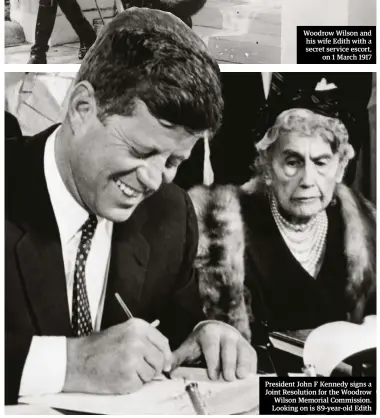  ??  ?? President John F Kennedy signs a Joint Resolution for the Woodrow Wilson Memorial Commission. Looking on is 89-year-old Edith