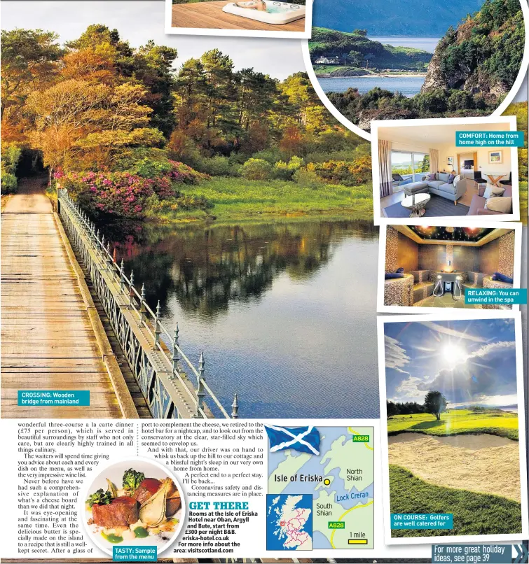  ??  ?? CROSSING: Wooden bridge from mainland
RELAXING: You can unwind in the spa