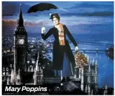  ??  ?? Mary Poppins