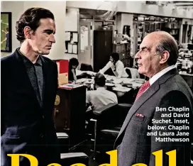  ??  ?? Ben Chaplin and David Suchet. Inset, below: Chaplin and Laura Jane Matthewson