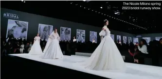  ?? ?? The Nicole Milano spring 2023 bridal runway show.