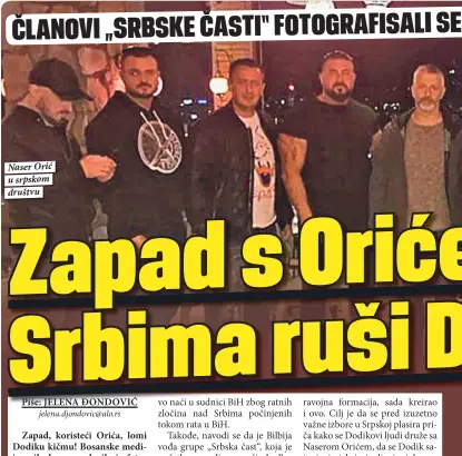  ??  ?? Naser Orić u srpskom društvu