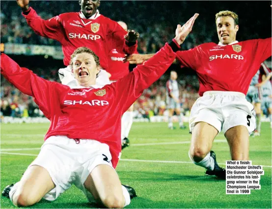  ??  ?? What a finish: Manchester United’s Ole Gunnar Solskjaer celebrates his lastgasp winner in the Champions League final in 1999