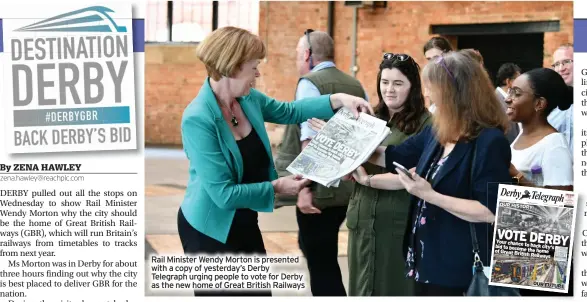  ?? ?? Rail Minister Wendy Morton is presented with a copy of yesterday’s Derby Telegraph urging people to vote for Derby as the new home of Great British Railways