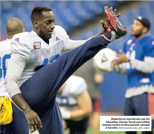  ?? PHOTO AGENCE QMI, JOËL LEMAY ?? Repêché en mai dernier par les Alouettes, Oumar Touré sera utilisé comme centre-arrière partant, samedi à Toronto.