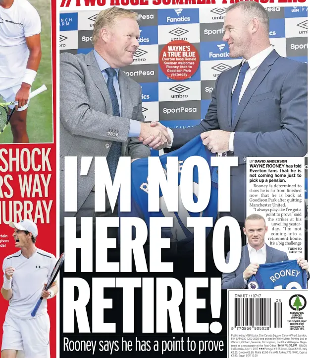  ??  ?? WAYNE’S A TRUE BLUE Everton boss Ronald Koeman welcomes Rooney back to Goodison Park yesterday