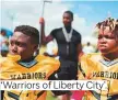  ??  ?? ‘Warriors of Liberty City’.