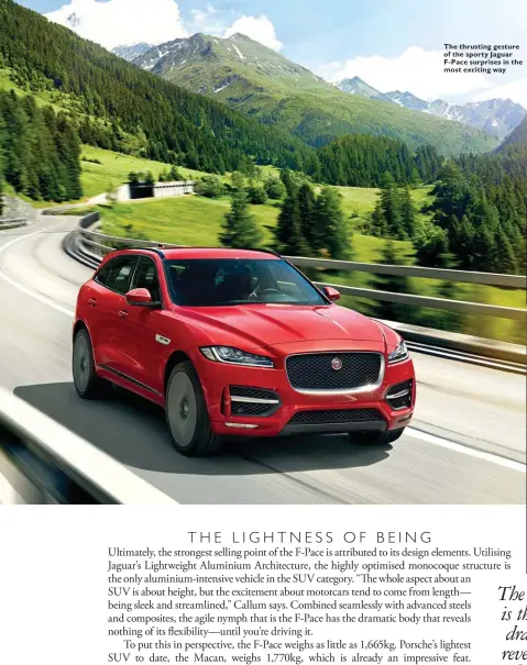  ??  ?? The thrusting gesture of the sporty Jaguar F-Pace surprises in the most exciting way