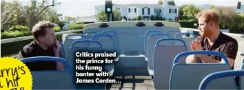  ??  ?? Critics praised the prince for his funny banter with James Corden...