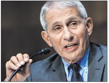  ?? The Associated Press file ?? Dr. Anthony Fauci, the nation’s top infectious disease expert, advises President Joe Biden and directs the National Institute of Allergy and Infectious Diseases.