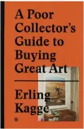  ??  ?? A Poor Collector’s Guide to Buying Great Art. Erling Kagge. Gestalten. gestalten.com