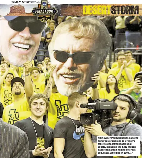  ?? AP ?? Nike owner Phil Knight has donated hundreds of millions to Oregon’s athletic department across all sports, including the $227 million basketball arena named after his son, Matt, who died in 2004.