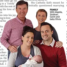  ?? ?? FAMILY With Majella, Siobhan, Gavin and baby Olivia