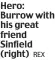  ?? REX ?? Hero: Burrow with his great friend Sinfield (right)