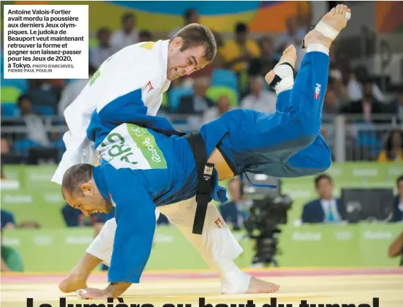  ?? PHOTO D’ARCHIVES, PIERRE-PAUL POULIN ?? Antoine Valois-fortier avait mordu la poussière aux derniers Jeux olympiques. Le judoka de Beauport veut maintenant retrouver la forme et gagner son laissez-passer pour les Jeux de 2020, à Tokyo.