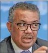  ??  ?? Tedros AdhAnom Ghebreyesu­s