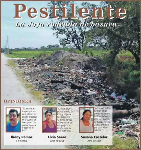  ??  ?? La pestilente en la zona afecta a los vecinos quienes reclaman a las autoridade­s que no hacen nada para limpiar