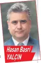  ??  ?? Hasan Basri YALÇIN