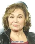  ??  ?? Roseanne Barr