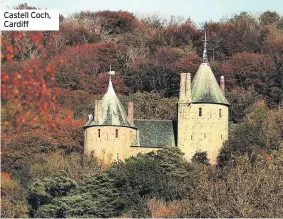  ??  ?? Castell Coch, Cardiff