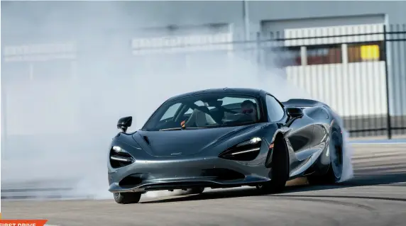  ?? ?? FIRST DRIVE The 740 hp Mclaren 750S builds on the former 720S flagship with greater output, less weight, and more dynamic drive settings.