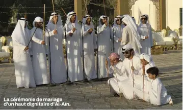  ??  ?? La cérémonie de mariage d’un haut dignitaire d’Al-Aïn.