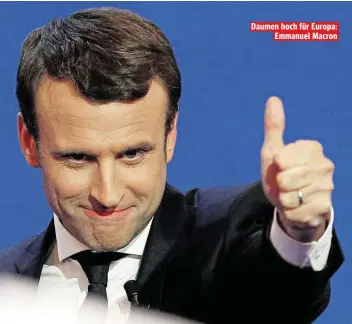  ??  ?? Daumen hoch für Europa: Emmanuel Macron