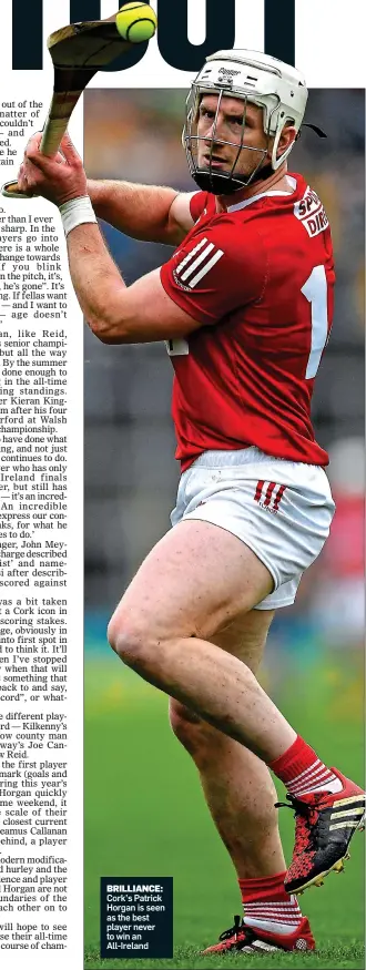  ?? ?? BRILLIANCE: Cork’s Patrick Horgan is seen as the best player never to win an All-Ireland