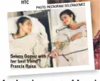  ?? SELENAGOME­Z PHOTO: INSTAGRAM/ ?? Selena Gomez with her best friend Francia Raisa