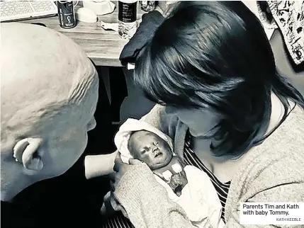  ?? KATH KEEBLE ?? Parents Tim and Kath with baby Tommy.