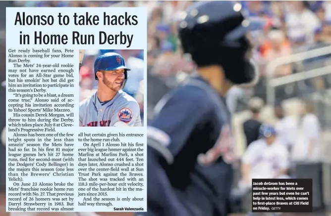  ?? GETTY ?? Jacob deGrom has been a miracle-worker for Mets over past few years but even he can’t help in latest loss, which comes to first-place Braves at Citi Field on Friday.