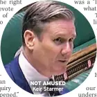  ??  ?? NOT AMUSED Keir Starmer