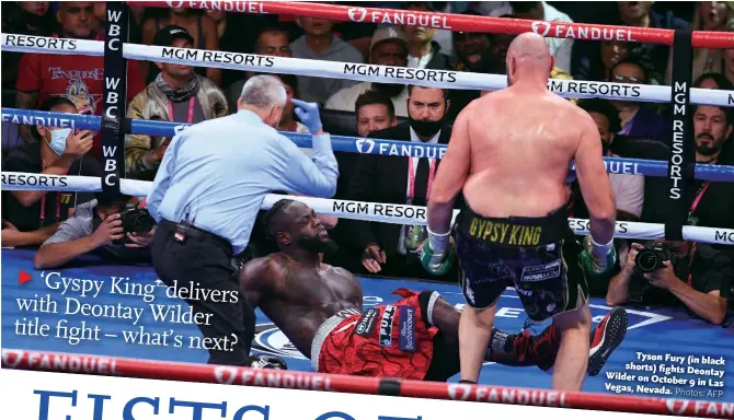  ?? Photos: AFP ?? Tyson Fury (in black shorts) fights Deontay Wilder on October
9 in Las Vegas, Nevada.