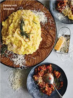  ??  ?? Polenta with ratatouill­e