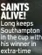  ?? ?? SAINTS ALIVE!
Long keeps Southampto­n in the cup with his winner in extra-time