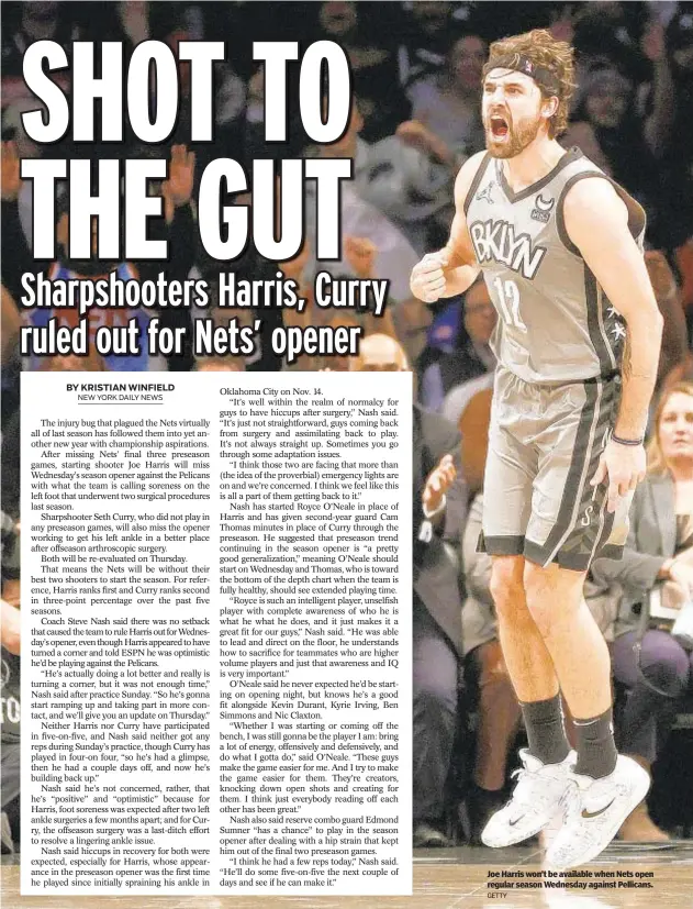  ?? ?? Joe Harris won’t be available when Nets open regular season Wednesday against Pellicans.