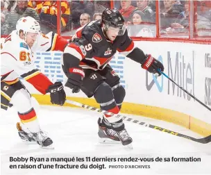  ??  ?? Bobby Ryan a manqué les 11 derniers rendez-vous de sa formation en raison d’une fracture du doigt.