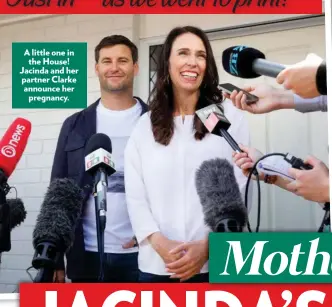  ??  ?? A little one in the House! Jacinda and her partner Clarke announce her pregnancy.